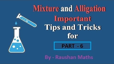 Mixture and Alligation | Full Concept | Short Trick | Best Approach |Part -6 | (By – Raushan Kumar)