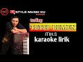 TETEP DEMEN Itih.s - karaoke lirik ll style musik ku