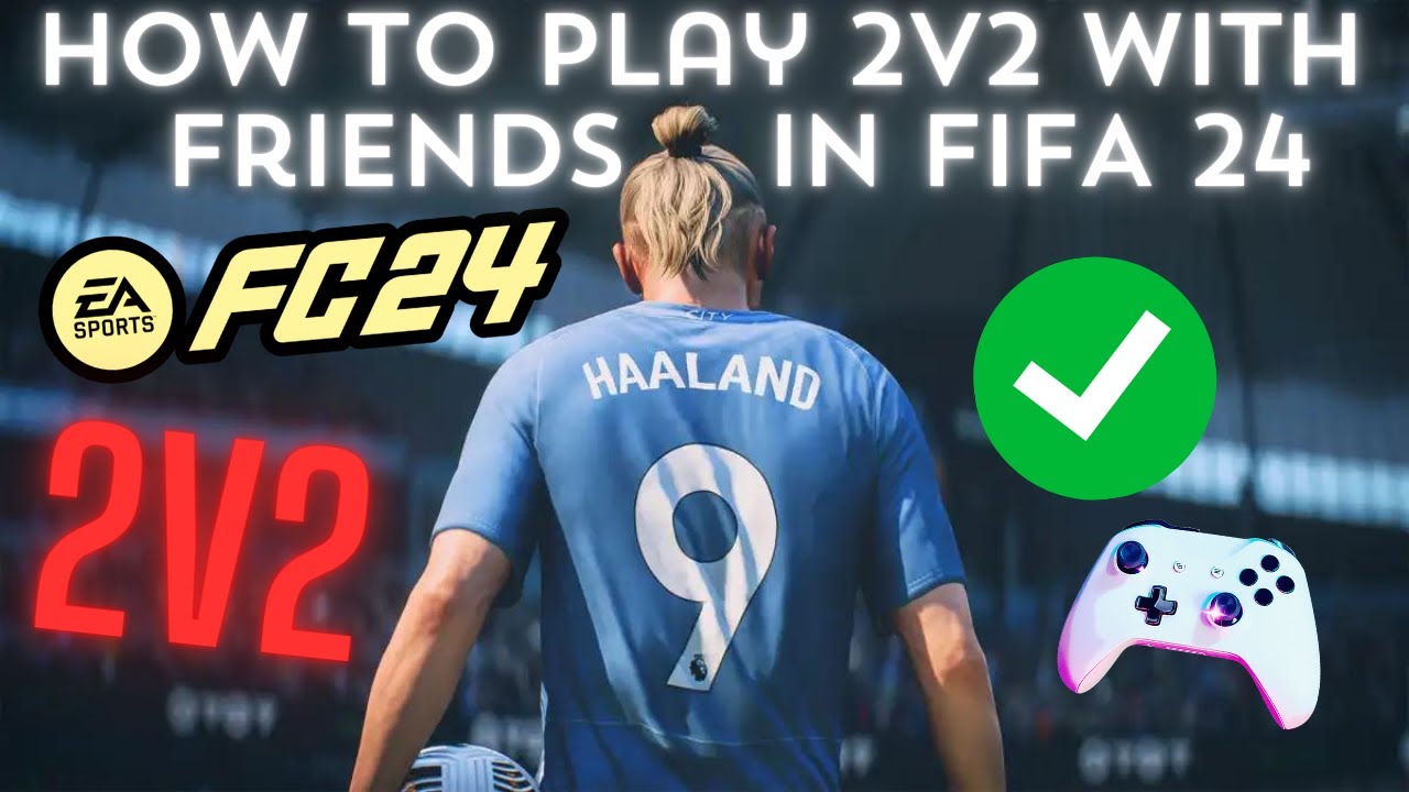 How to Play 2v2 with Friends in FIFA 24 | Complete Guide (2025 Update)