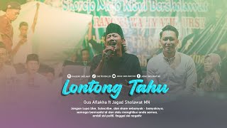 LONTONG TAHU - Gus Aflkaha ft Jagad Sholawat MN