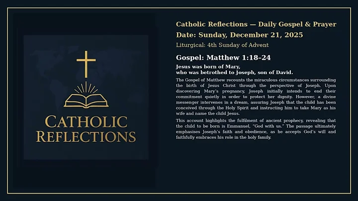 Catholic Reflections - Gospel for Sunday 21st December, 2025 Matthew 1:18-244th Sunday of Advent