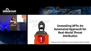 Unmasking APTs: An Automated Approach for Real-World Threat Attribution by Black Hat 1,298 views 1 month ago 43 minutes