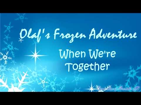 When We're Together Lyrics Video (Olaf's Frozen Adventure)