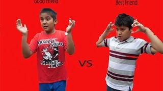 Good Friend VS Best Friend