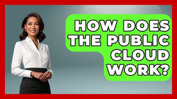How Does The Public Cloud Work? - Tech Terms Explained