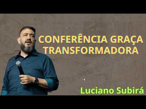 CONFERÊNCIA GRAÇA TRANSFORMADORA