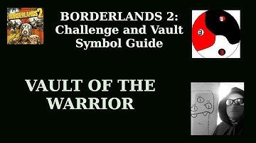 Borderlands 2- VAULT OF THE WARRIOR - Complete All Area Challenges and Find All Vault Symbols
