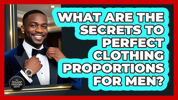 What Are The Secrets To Perfect Clothing Proportions For Men? - The Sharp Dressed Gent