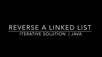 Reverse a Linked List: Iterative | Java