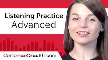 Advanced Listening Comprehension Practice for Cantonese Conversations