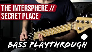 The Intersphere - Secret Place // Bass Playthrough [Daniel Weber]