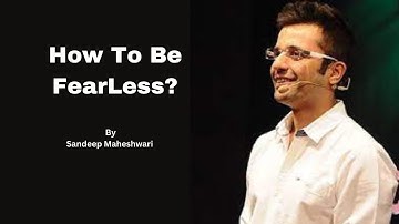How To Be Fearless | Sandeep Maheshwari motivational video | Hindi