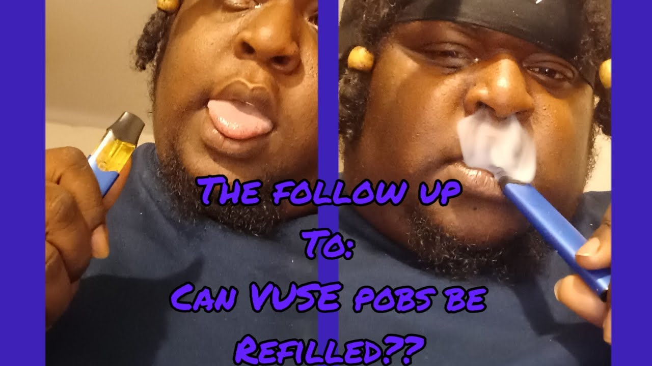 Can VUSE Pods be refilled Follow up YouTube