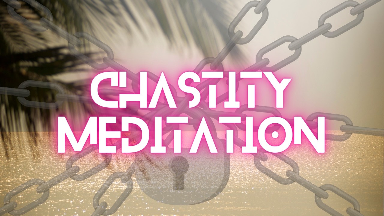 Chastity Meditation #Locktober