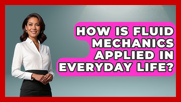 How Is Fluid Mechanics Applied in Everyday Life? | Mechanical Engineering Explained News