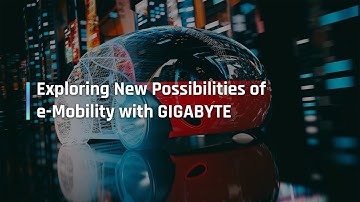 Exploring New Possibilities of e-Mobility with GIGABYTE