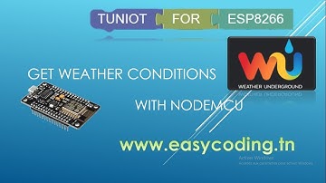 NodeMcu (ESP8266) Tutorial C-16: Get  the weather conditions