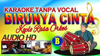 BIRUNYA CINTA - KARAOKE KOPLO TANPA VOCAL RASA ORKES (NADA B)