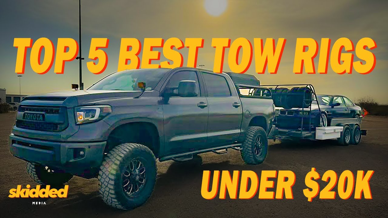 Top 5 Best Tow Rigs Under $20K - YouTube