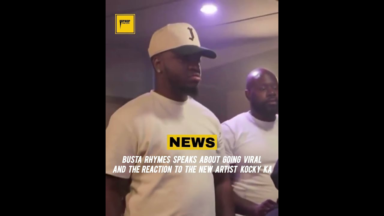 Busta Rhymes Says His Viral Reaction To The New Artist Kocky Ka Was Actually Song 
