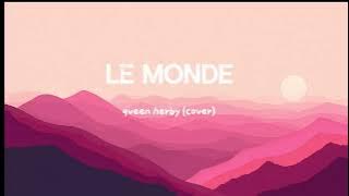 Le monde - Qveen Herby cover - (30 minutes)