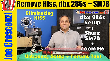 Remove Hiss, dbx 286s + Shure SM7B, Cloudlifter Zoom H6 Unbox