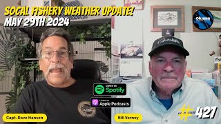 SoCal Fishery Weather Update! | Your Saltwater Guide Show w/ Captain Dave Hansen #426