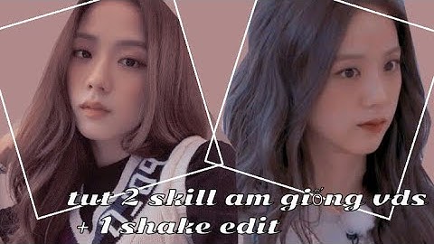 Tut 2 skill am giống vds+1 shake edit 👧🎇💸 #tutorial #alightmotion #shintutskillamne