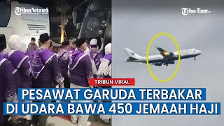 Pesawat Garuda Pembawa Jemaah Haji Terbakar Beberapa Detik Lepas Landas, Kondisi Penumpang