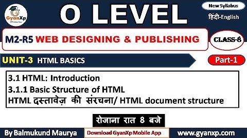 O Level || Web Designing and Publishing [M2 R5] || CLASS 8 || UNIT 3 (PART 1) || GyanXp