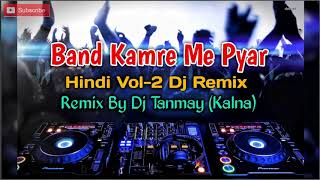 Band Kamre Me Pyar | Remixer Dj Tanmay Kalna