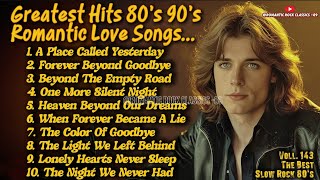 Love Songs 80s 90s | Greatest Soft Slow Rock Oldies 80s Ballads || A PLACE CALLED YESTERDAY Vol143❤️ screenshot 4