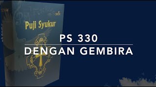 PS 330 Dengan Gembira - Puji Syukur