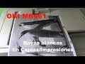 Rayas Blancas Copiadora Oki MB461 Desarme Y Limpieza De Unidad De Imagen (Drum)