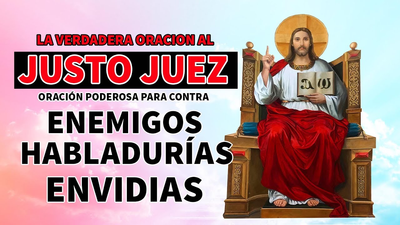LA VERDADERA ORACIÓN AL JUSTO JUEZ,ORACIÓN PARA CONTRA ENEMIGOS