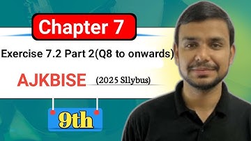 9th Class Mathematics Exercise 7.2 part 2(Q8 to complete)AJK BISE Latest 2025|AJK FOUNDATION