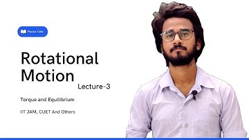 Rotational Motion L-3 | Torque and Equilibrium | IIT JAM, CUET And Others | Physics Talks |