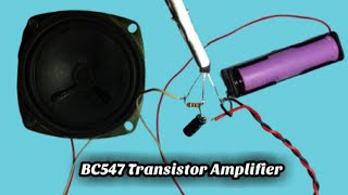 Make a Audio Amplifier Using A BC547 Transistor (Very Easy To Make)