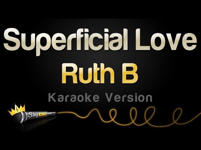 Ruth B - Superficial Love (Karaoke Version) class=