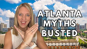 Moving to Atlanta? Don’t Believe These 8 Myths!