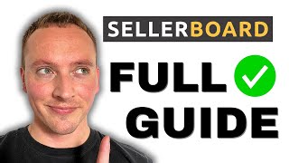 The COMPLETE Guide To Using Sellerbaord | Best Amazon Software 2024