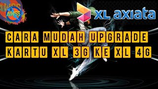 CARA UPGRADE KARTU XL 3G KE 4G