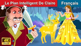 Le Plan Intelligent De Claire 👸 Contes De Fées Français 🌜 WOA - French Fairy Tales
