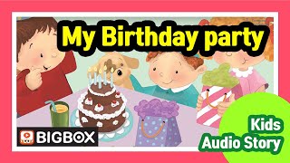 My Birthday party | English Fairy Tales | Kids Audio Story | BIGBOX