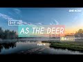 As the deer  one hour of praise  worship on pianopeaceful relaxing prayer instrumental  paul m
