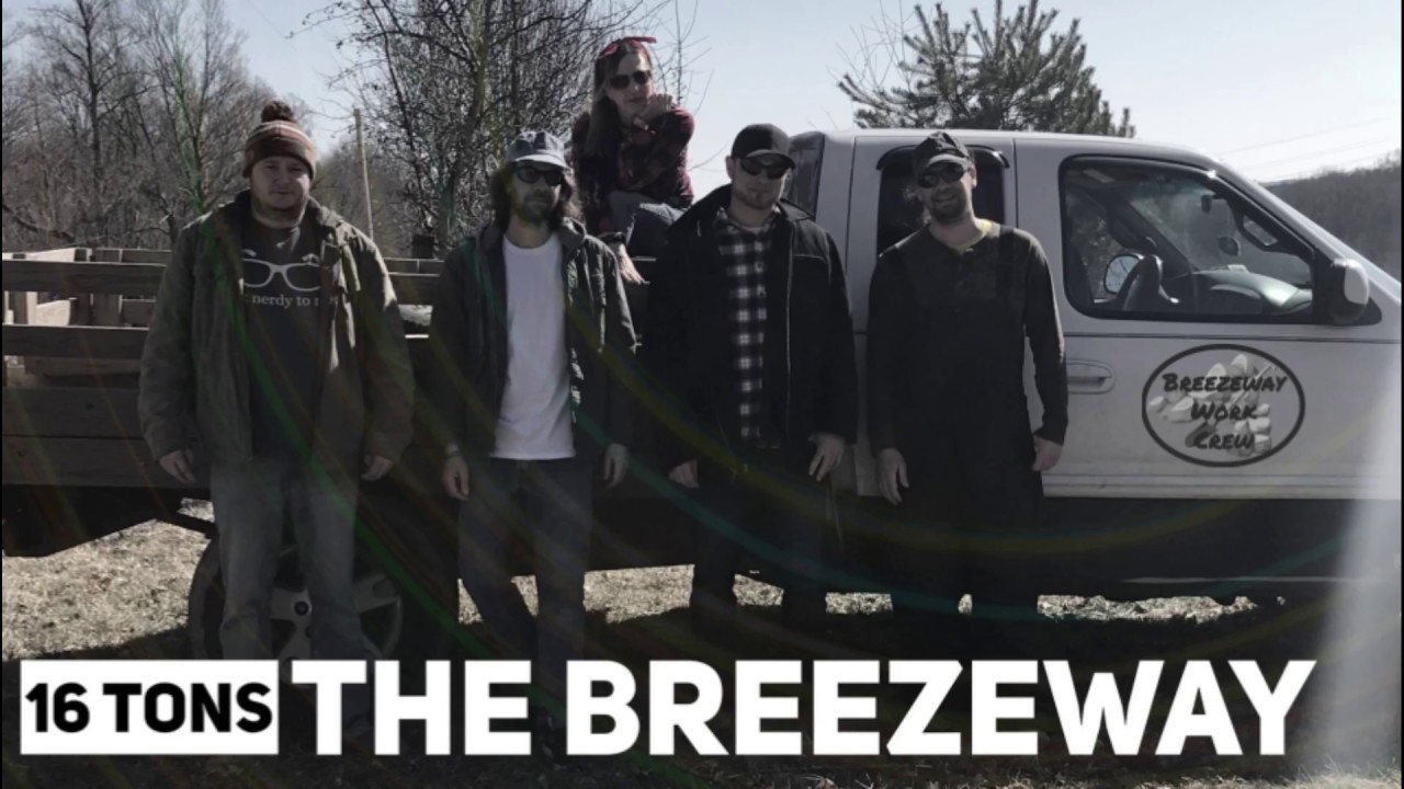 Watch The BreezeWay- "16 Tons" COVER SONG (OFFICIAL MUSIC VIDEO) on YouTube Watch The BreezeWay- "16 Tons" COVER SONG (OFFICIAL MUSIC VIDEO) on YouTube
