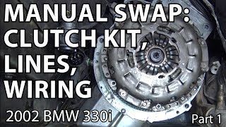 BMW E46 Manual Swap Project: Clutch Kit, Lines, Wiring DIY - Part 1