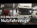 KFZ-Mechatroniker Nutzfahrzeugtechnik | Ausbildung | Beruf | BR