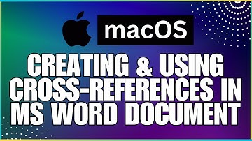 How To Create and Use Cross References In a Microsoft Word Document-For MAC Users
