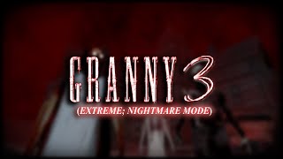 Granny 3 | Gate Escape (Extreme; Nightmare Mode)